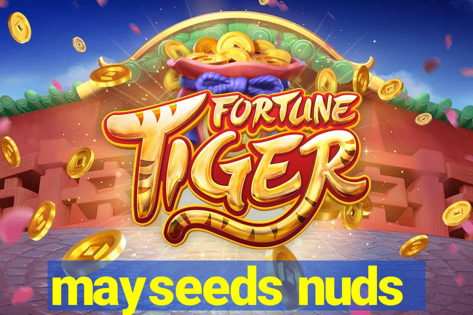 mayseeds nuds