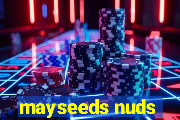 mayseeds nuds