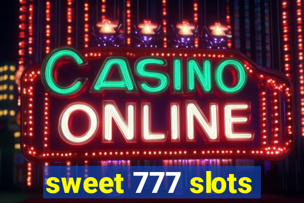 sweet 777 slots