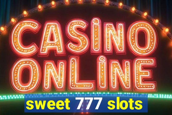 sweet 777 slots