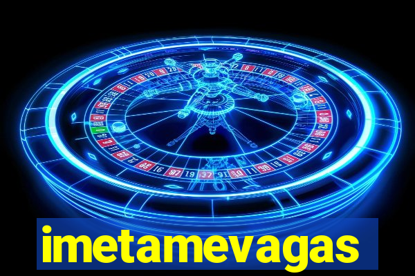imetamevagas