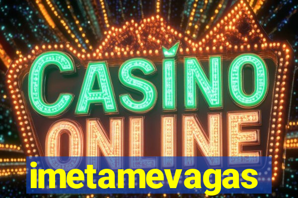 imetamevagas