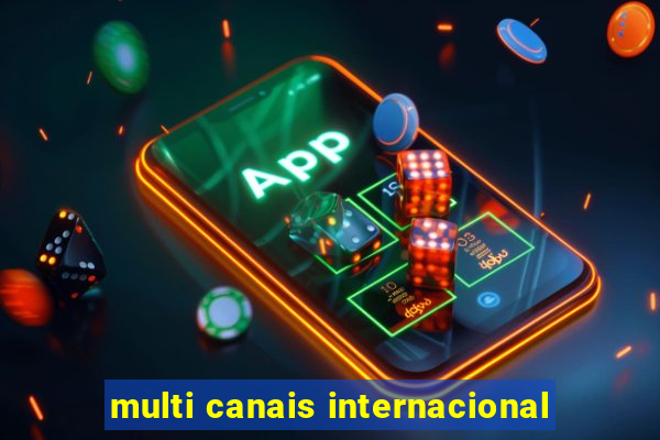 multi canais internacional