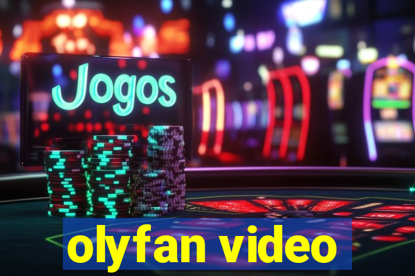 olyfan video