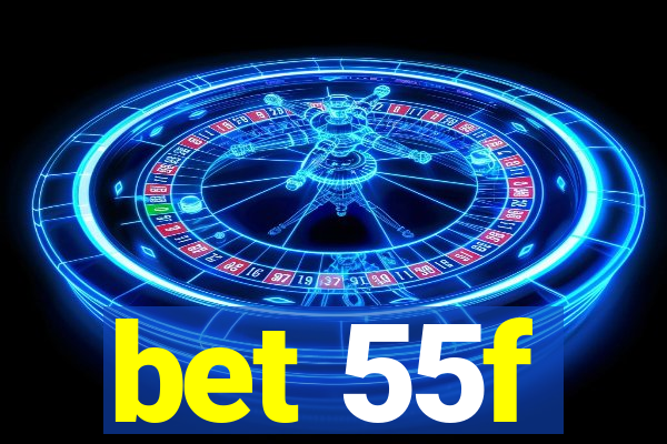 bet 55f