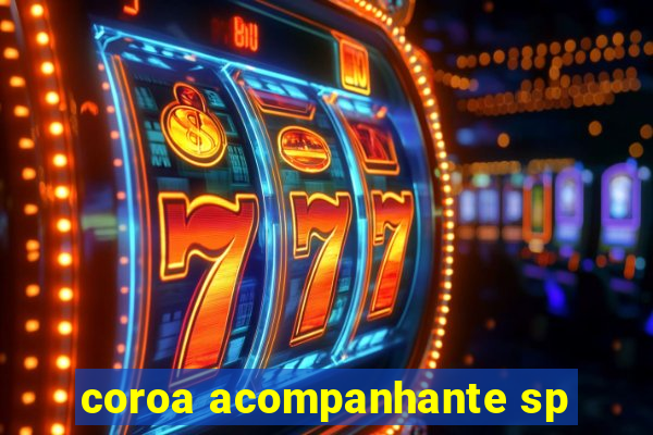 coroa acompanhante sp