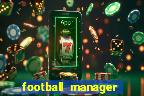 football manager 2019 fm scout