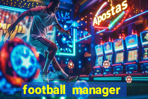 football manager 2019 fm scout