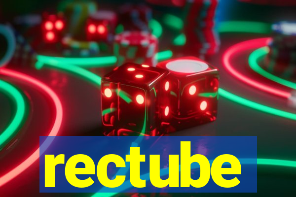 rectube
