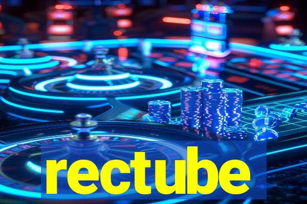 rectube