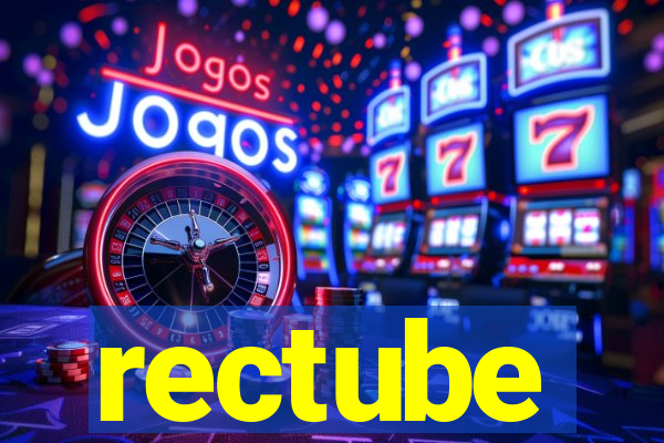 rectube