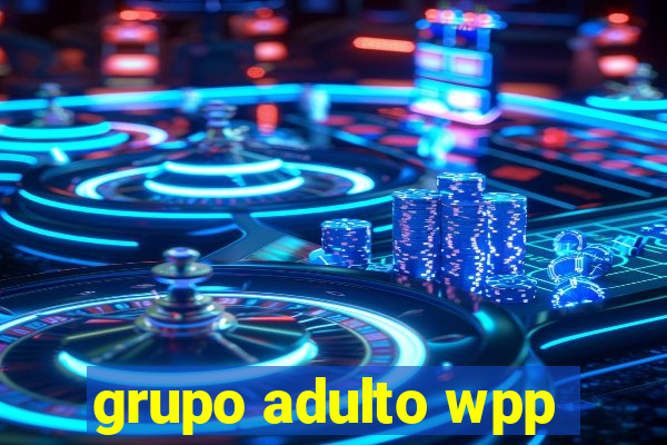 grupo adulto wpp