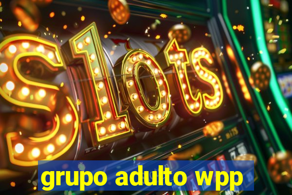 grupo adulto wpp