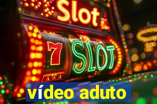vídeo aduto