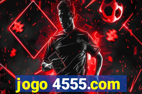 jogo 4555.com