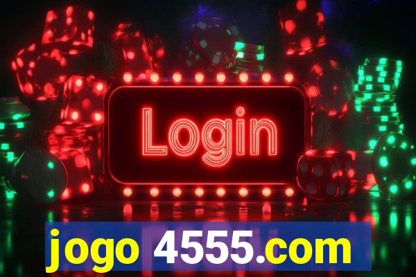 jogo 4555.com