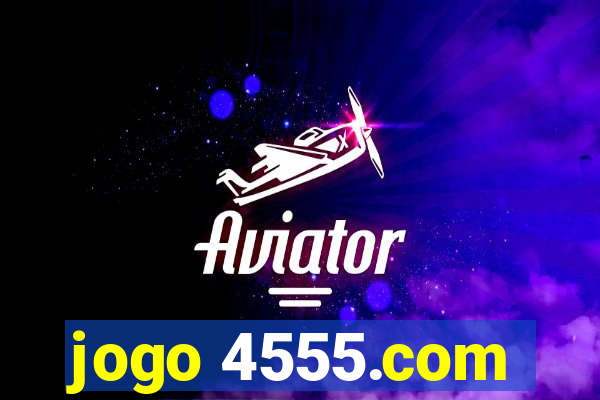 jogo 4555.com