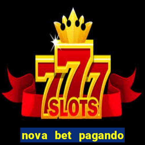 nova bet pagando no cadastro