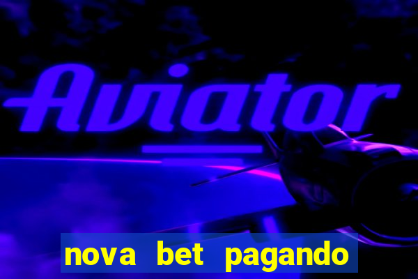nova bet pagando no cadastro