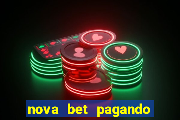 nova bet pagando no cadastro