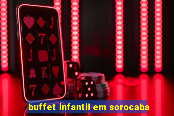buffet infantil em sorocaba