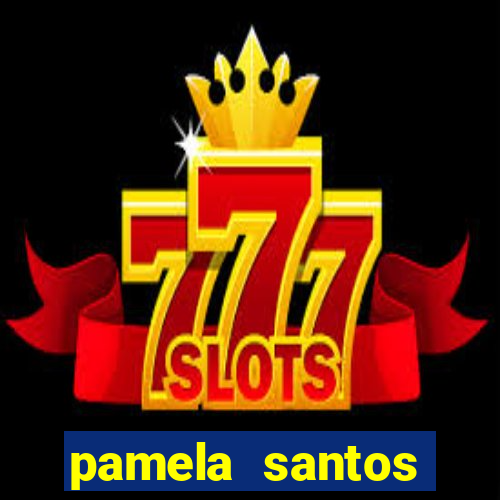 pamela santos garota de programa