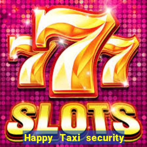 Happy Taxi security password road 96 happy