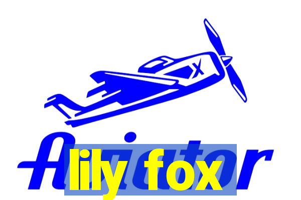 lily fox