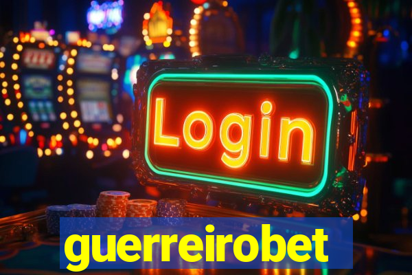 guerreirobet