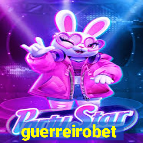 guerreirobet