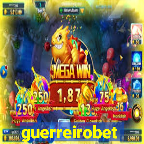 guerreirobet