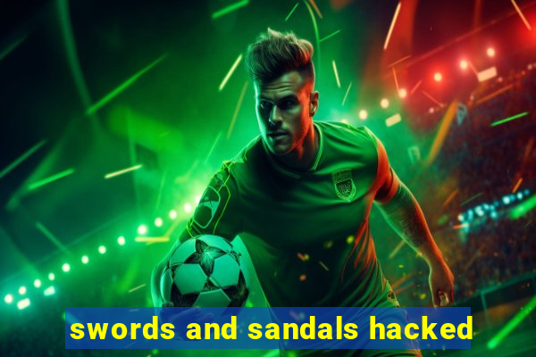 swords and sandals hacked