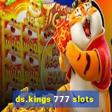 ds.kings 777 slots