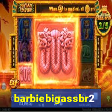 barbiebigassbr2
