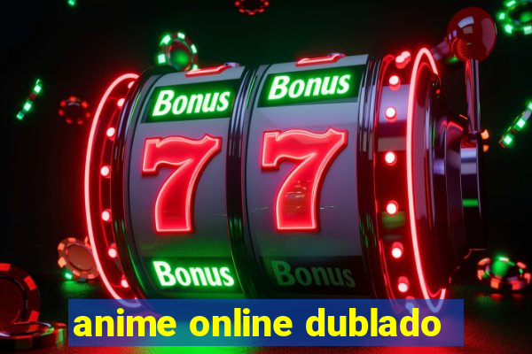 anime online dublado