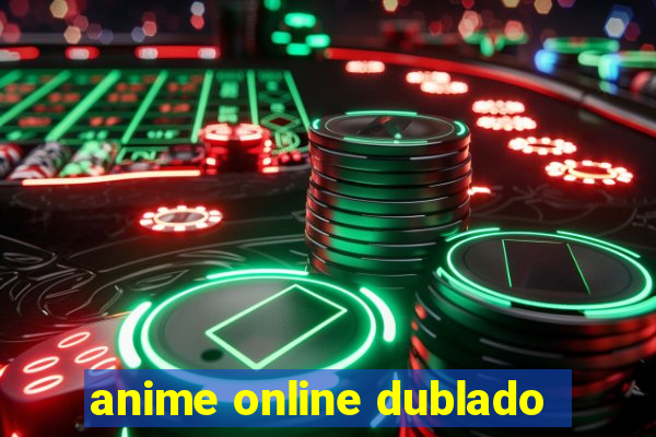 anime online dublado