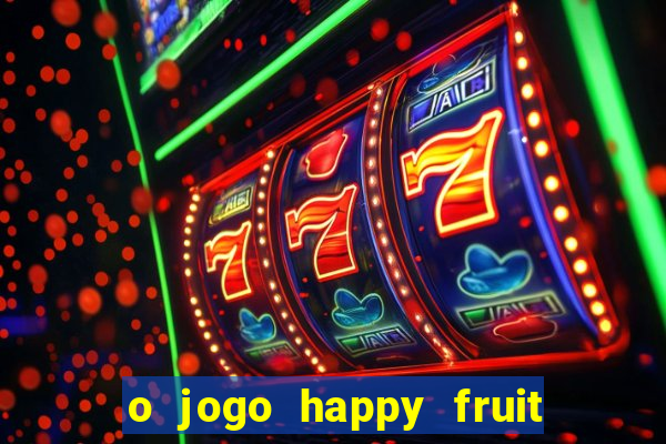 o jogo happy fruit fusion paga mesmo