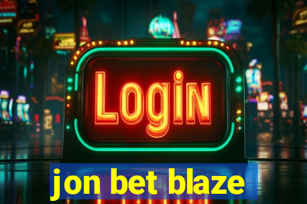 jon bet blaze