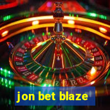 jon bet blaze