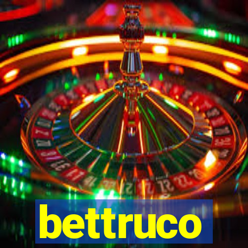 bettruco