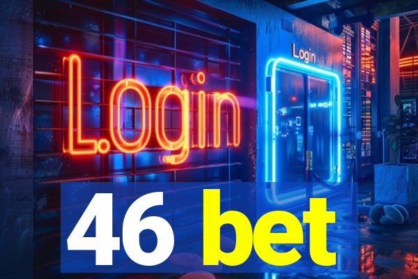46 bet