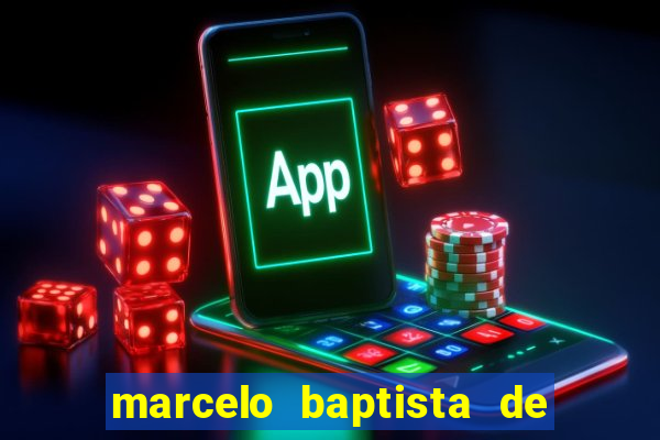 marcelo baptista de oliveira fortuna