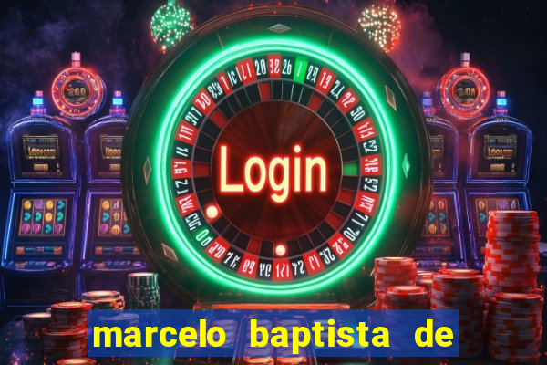 marcelo baptista de oliveira fortuna