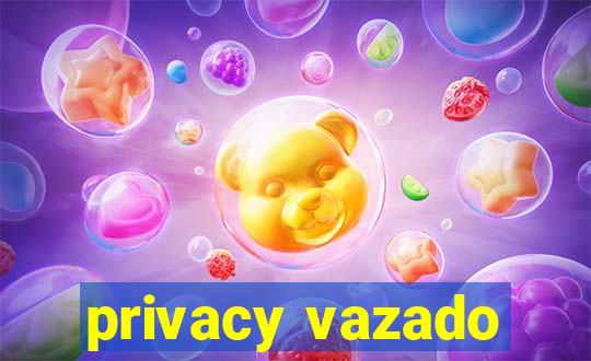 privacy vazado