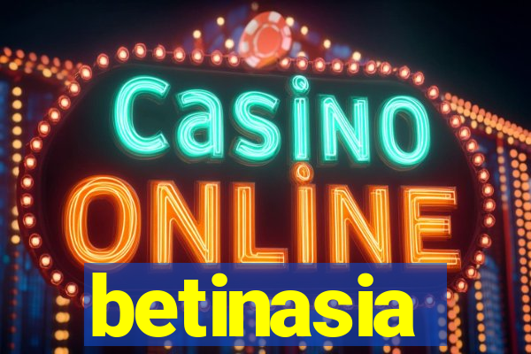 betinasia