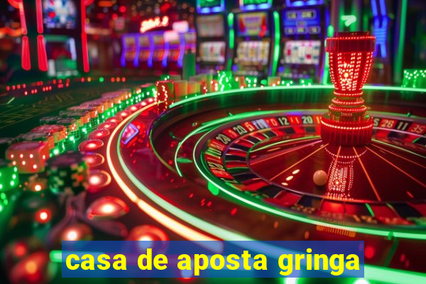 casa de aposta gringa