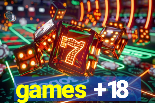 games +18