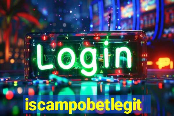 iscampobetlegit