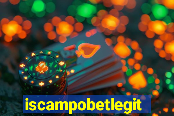 iscampobetlegit