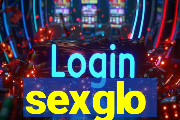 sexglo